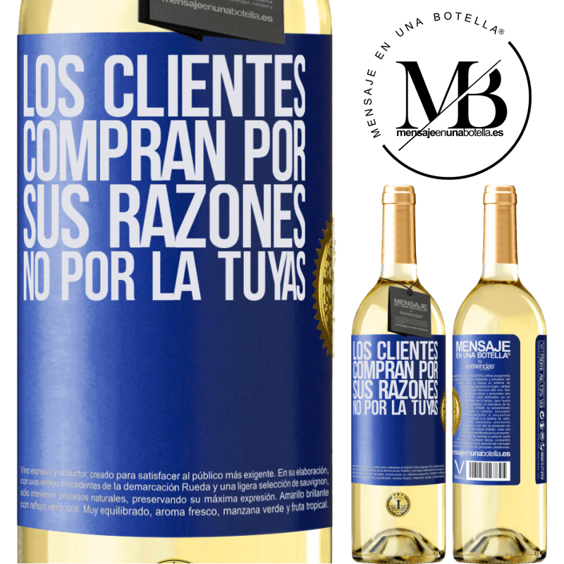 29,95 € Envío gratis | Vino Blanco Edición WHITE Los clientes compran por sus razones, no por la tuyas Etiqueta Azul. Etiqueta personalizable Vino joven Cosecha 2023 Verdejo