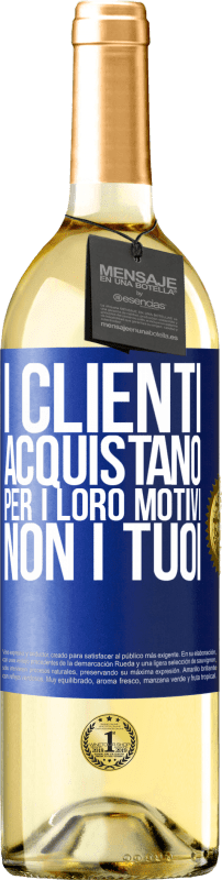 Spedizione Gratuita | Vino bianco Edizione WHITE I clienti acquistano per i loro motivi, non i tuoi Etichetta Blu. Etichetta personalizzabile Vino giovane Raccogliere 2023 Verdejo