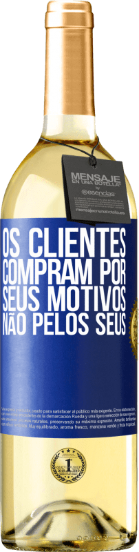 «Os clientes compram por seus motivos, não pelos seus» Edição WHITE