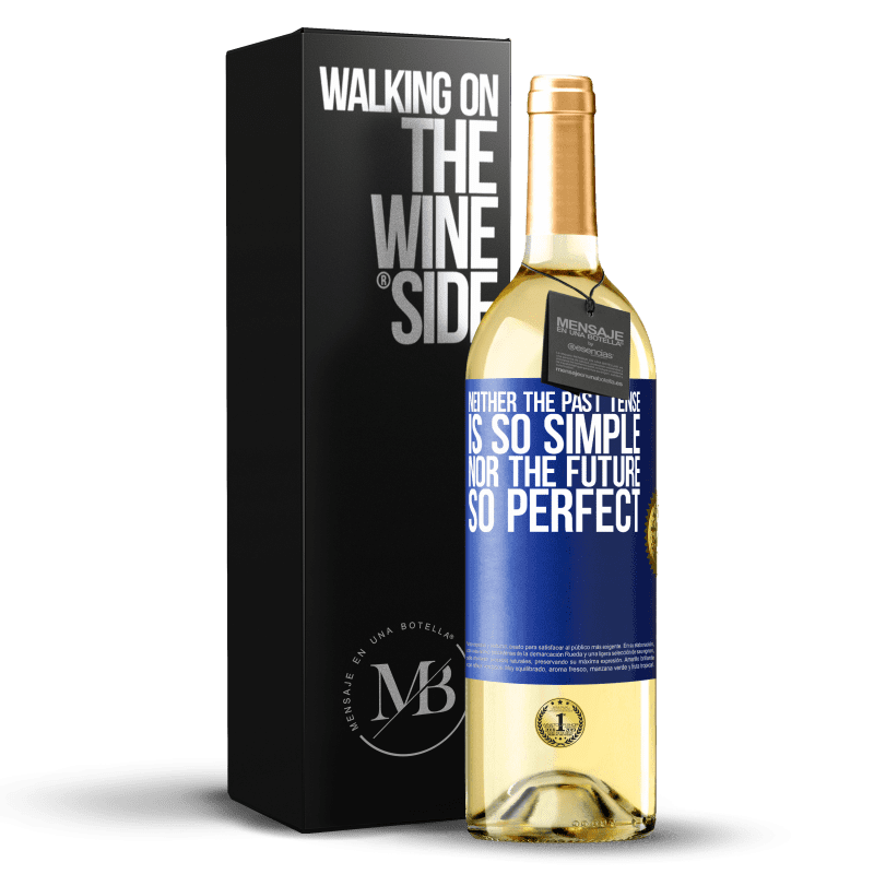 29,95 € Free Shipping | White Wine WHITE Edition Neither the past tense is so simple nor the future so perfect Blue Label. Customizable label Young wine Harvest 2021 Verdejo
