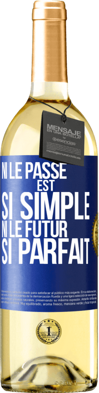 29,95 € | Vin blanc Édition WHITE Ni le passé est si simple ni le futur si parfait Étiquette Bleue. Étiquette personnalisable Vin jeune Récolte 2025 Verdejo