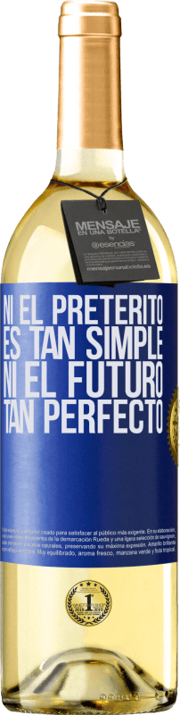 29,95 € | Vino Blanco Edición WHITE Ni el pretérito es tan simple ni el futuro tan perfecto Etiqueta Azul. Etiqueta personalizable Vino joven Cosecha 2024 Verdejo