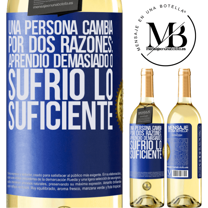 29,95 € Envío gratis | Vino Blanco Edición WHITE Una persona cambia por dos razones: aprendió demasiado o sufrió lo suficiente Etiqueta Azul. Etiqueta personalizable Vino joven Cosecha 2023 Verdejo