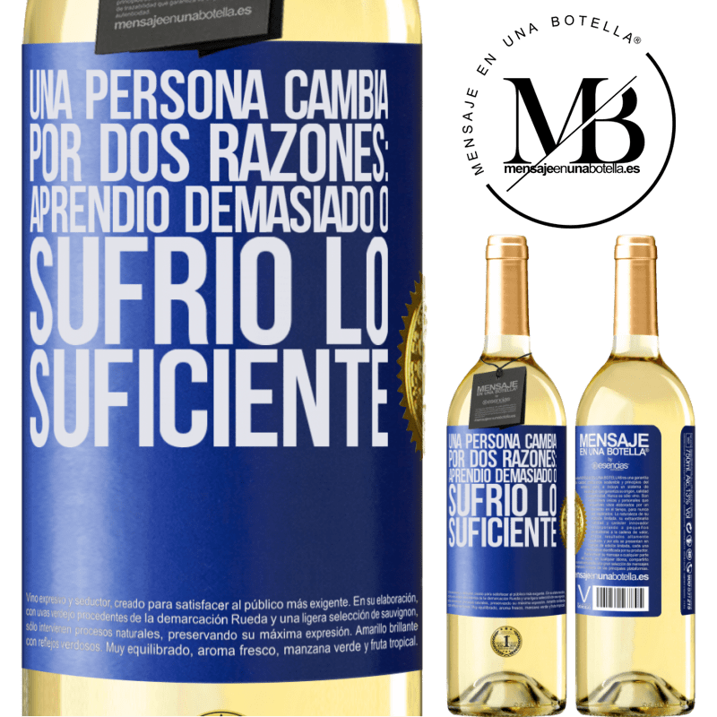 29,95 € Envío gratis | Vino Blanco Edición WHITE Una persona cambia por dos razones: aprendió demasiado o sufrió lo suficiente Etiqueta Azul. Etiqueta personalizable Vino joven Cosecha 2025 Verdejo