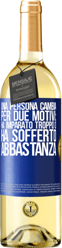 29,95 € Spedizione Gratuita | Vino bianco Edizione WHITE Una persona cambia per due motivi: ha imparato troppo o ha sofferto abbastanza Etichetta Blu. Etichetta personalizzabile Vino giovane Raccogliere 2025 Verdejo