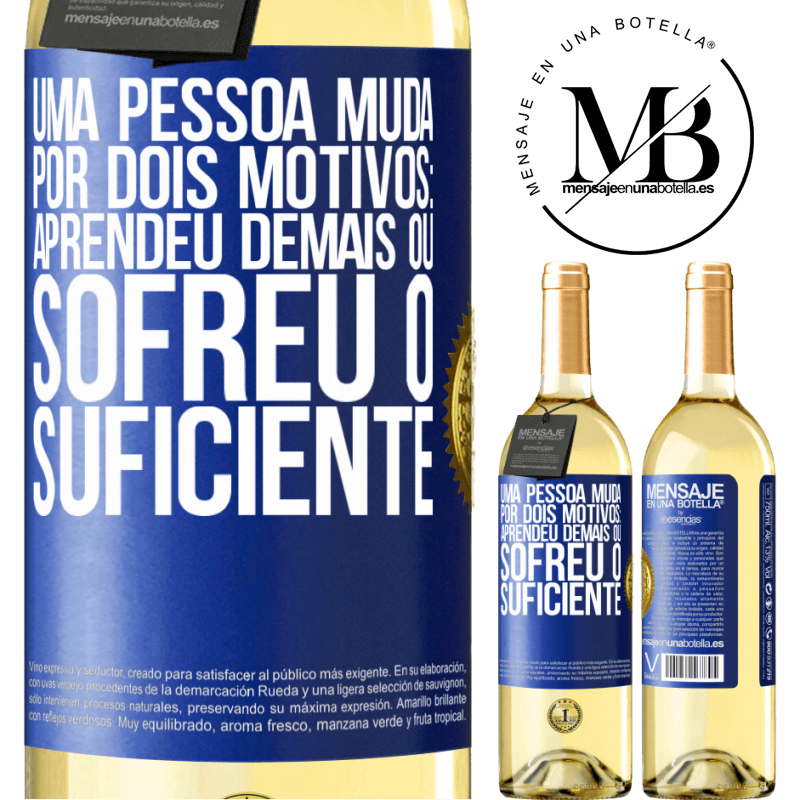 29,95 € Envio grátis | Vinho branco Edição WHITE Uma pessoa muda por dois motivos: aprendeu demais ou sofreu o suficiente Etiqueta Azul. Etiqueta personalizável Vinho jovem Colheita 2023 Verdejo