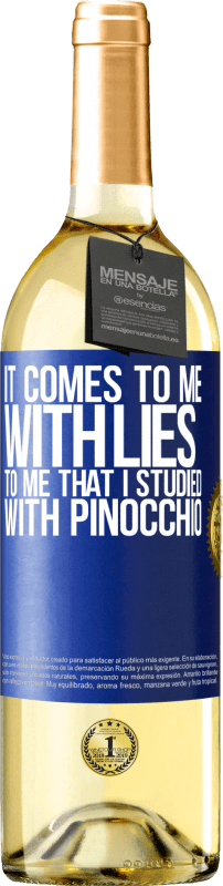 29,95 € | White Wine WHITE Edition It comes to me with lies. To me that I studied with Pinocchio Blue Label. Customizable label Young wine Harvest 2024 Verdejo