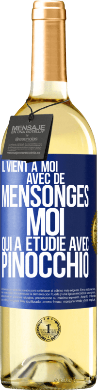 29,95 € | Vin blanc Édition WHITE Il vient à moi avec de mensonges. Moi qui a étudié avec Pinocchio Étiquette Bleue. Étiquette personnalisable Vin jeune Récolte 2023 Verdejo