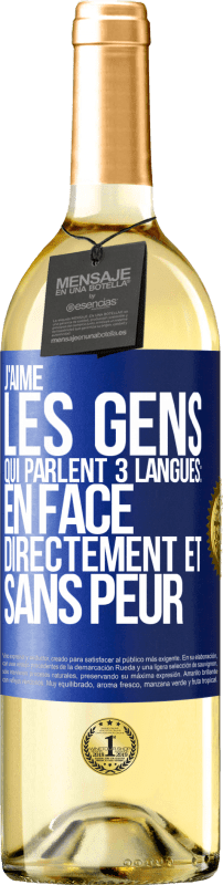 29,95 € | Vin blanc Édition WHITE J'aime les gens qui parlent 3 langues: en face, directement et sans peur Étiquette Bleue. Étiquette personnalisable Vin jeune Récolte 2023 Verdejo