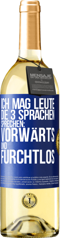 «Ich mag Leute, die 3 Sprachen sprechen: vorwärts und furchtlos» WHITE Ausgabe