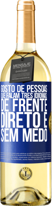 29,95 € Envio grátis | Vinho branco Edição WHITE Gosto de pessoas que falam três idiomas: de frente, direto e sem medo Etiqueta Azul. Etiqueta personalizável Vinho jovem Colheita 2025 Verdejo
