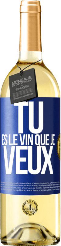 29,95 € | Vin blanc Édition WHITE Tu es le vin que je veux Étiquette Bleue. Étiquette personnalisable Vin jeune Récolte 2023 Verdejo