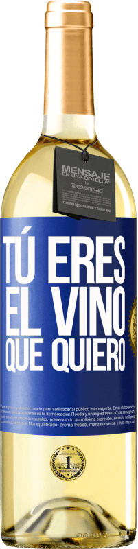 29,95 € | Vino Blanco Edición WHITE Tú eres el vino que quiero Etiqueta Azul. Etiqueta personalizable Vino joven Cosecha 2023 Verdejo