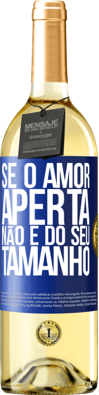 29,95 € Envio grátis | Vinho branco Edição WHITE Se o amor aperta, não é do seu tamanho Etiqueta Azul. Etiqueta personalizável Vinho jovem Colheita 2023 Verdejo