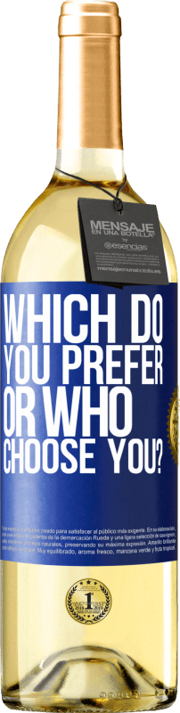 29,95 € Бесплатная доставка | Белое вино Издание WHITE что вы предпочитаете, или кто выбирает вас? Синяя метка. Настраиваемая этикетка Молодое вино Урожай 2023 Verdejo