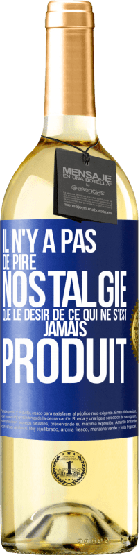 29,95 € | Vin blanc Édition WHITE Il n'y a pas de pire nostalgie que le désir de ce qui ne s'est jamais produit Étiquette Bleue. Étiquette personnalisable Vin jeune Récolte 2025 Verdejo