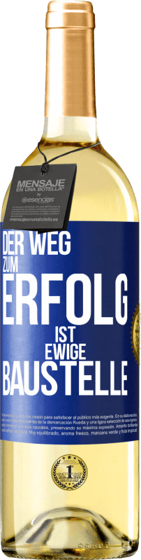29,95 € | Weißwein WHITE Ausgabe Der Weg zum Erfolg ist ewige Baustelle Blaue Markierung. Anpassbares Etikett Junger Wein Ernte 2023 Verdejo