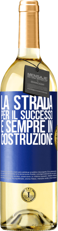 Spedizione Gratuita | Vino bianco Edizione WHITE La strada per il successo è sempre in costruzione Etichetta Blu. Etichetta personalizzabile Vino giovane Raccogliere 2023 Verdejo