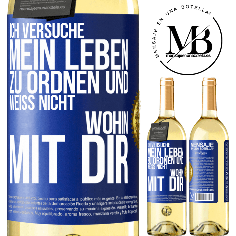 29,95 € Kostenloser Versand | Weißwein WHITE Ausgabe Ich versuche, mein Leben zu ordnen und weiß nicht, wohin mit dir Blaue Markierung. Anpassbares Etikett Junger Wein Ernte 2024 Verdejo