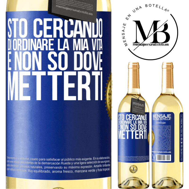 29,95 € Spedizione Gratuita | Vino bianco Edizione WHITE Sto cercando di ordinare la mia vita e non so dove metterti Etichetta Blu. Etichetta personalizzabile Vino giovane Raccogliere 2024 Verdejo