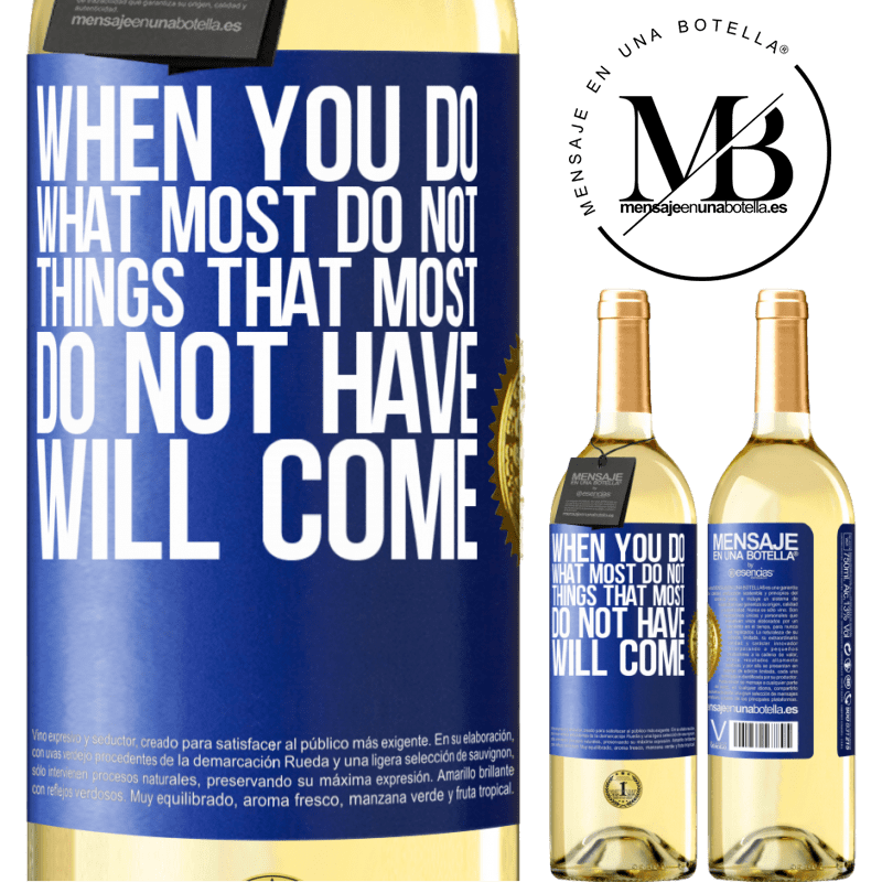 29,95 € Free Shipping | White Wine WHITE Edition When you do what most do not, things that most do not have will come Blue Label. Customizable label Young wine Harvest 2022 Verdejo