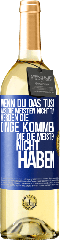 29,95 € | Weißwein WHITE Ausgabe Wenn du das tust, was die meisten nicht tun, werden die Dinge kommen, die die meisten nicht haben Blaue Markierung. Anpassbares Etikett Junger Wein Ernte 2024 Verdejo