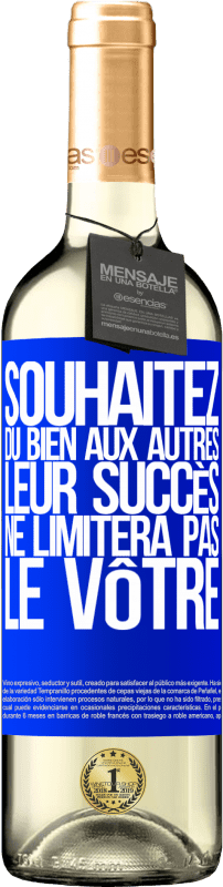 29,95 € | Vin blanc Édition WHITE Souhaitez du bien aux autres, leur succès ne limitera pas le vôtre Étiquette Bleue. Étiquette personnalisable Vin jeune Récolte 2024 Verdejo