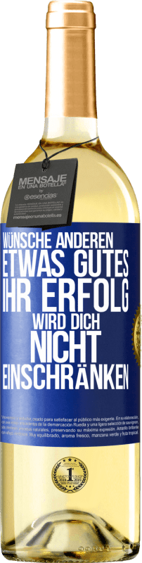 29,95 € | Weißwein WHITE Ausgabe Wünsche anderen etwas Gutes, ihr Erfolg wird dich nicht einschränken Blaue Markierung. Anpassbares Etikett Junger Wein Ernte 2024 Verdejo