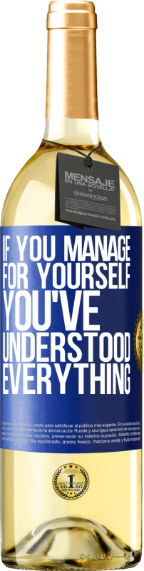 29,95 € | White Wine WHITE Edition If you manage for yourself, you've understood everything Blue Label. Customizable label Young wine Harvest 2023 Verdejo