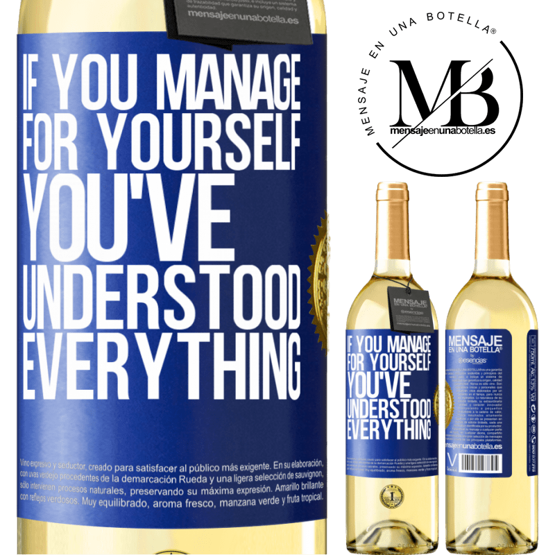 29,95 € Free Shipping | White Wine WHITE Edition If you manage for yourself, you've understood everything Blue Label. Customizable label Young wine Harvest 2025 Verdejo