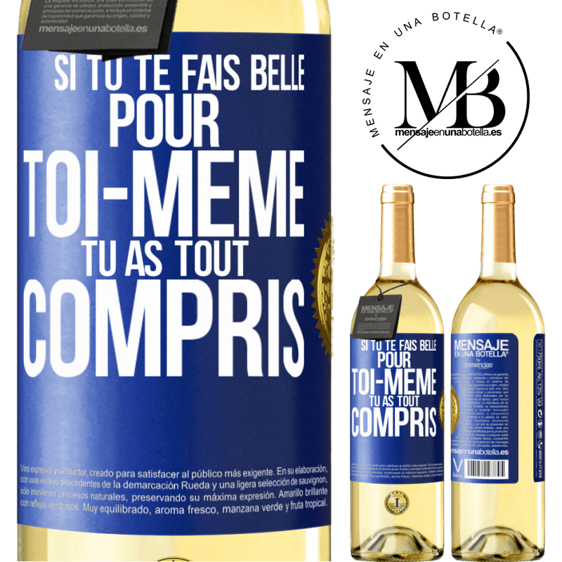 29,95 € Envoi gratuit | Vin blanc Édition WHITE Si tu te fais belle pour toi-même, tu as tout compris Étiquette Bleue. Étiquette personnalisable Vin jeune Récolte 2023 Verdejo