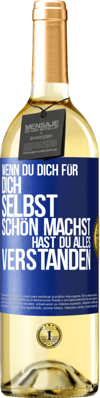 29,95 € Kostenloser Versand | Weißwein WHITE Ausgabe Wenn du dich für dich selbst schön machst, hast du alles verstanden Blaue Markierung. Anpassbares Etikett Junger Wein Ernte 2025 Verdejo