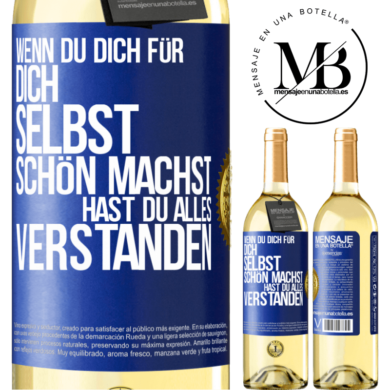 29,95 € Kostenloser Versand | Weißwein WHITE Ausgabe Wenn du dich für dich selbst schön machst, hast du alles verstanden Blaue Markierung. Anpassbares Etikett Junger Wein Ernte 2023 Verdejo