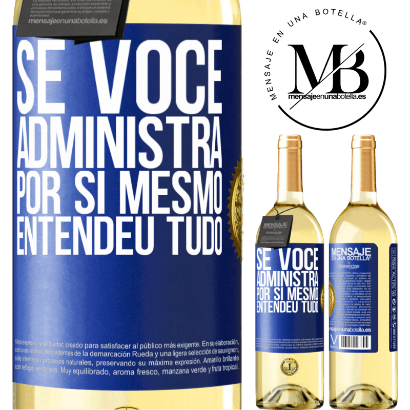 29,95 € Envio grátis | Vinho branco Edição WHITE Se você administra por si mesmo, entendeu tudo Etiqueta Azul. Etiqueta personalizável Vinho jovem Colheita 2023 Verdejo