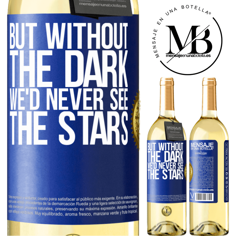 29,95 € Free Shipping | White Wine WHITE Edition But without the dark, we'd never see the stars Blue Label. Customizable label Young wine Harvest 2022 Verdejo