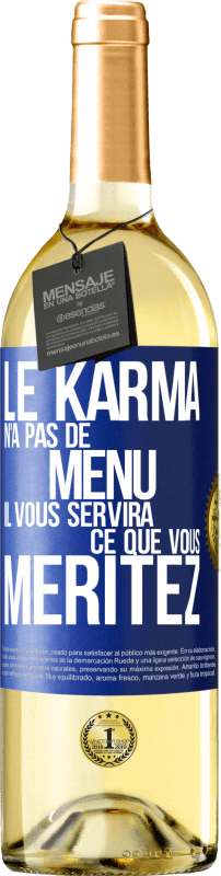 29,95 € | Vin blanc Édition WHITE Le karma n'a pas de menu. Il vous servira ce que vous méritez Étiquette Bleue. Étiquette personnalisable Vin jeune Récolte 2023 Verdejo
