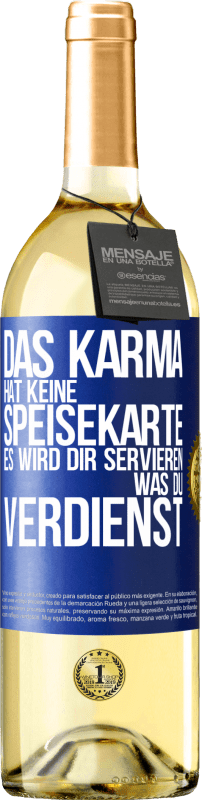 29,95 € Kostenloser Versand | Weißwein WHITE Ausgabe Das Karma hat keine Speisekarte. Es wird dir servieren, was du verdienst Blaue Markierung. Anpassbares Etikett Junger Wein Ernte 2025 Verdejo