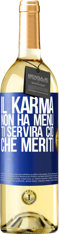29,95 € | Vino bianco Edizione WHITE Il karma non ha menu. Ti servirà ciò che meriti Etichetta Blu. Etichetta personalizzabile Vino giovane Raccogliere 2023 Verdejo
