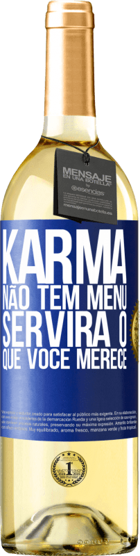 29,95 € | Vinho branco Edição WHITE Karma não tem menu. Servirá o que você merece Etiqueta Azul. Etiqueta personalizável Vinho jovem Colheita 2024 Verdejo