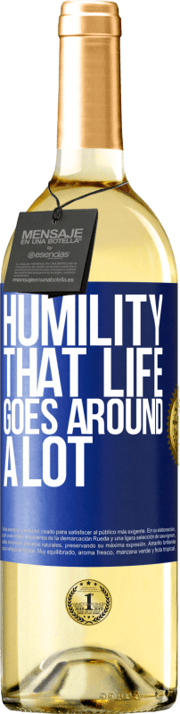 29,95 € | White Wine WHITE Edition Humility, that life goes around a lot Blue Label. Customizable label Young wine Harvest 2023 Verdejo