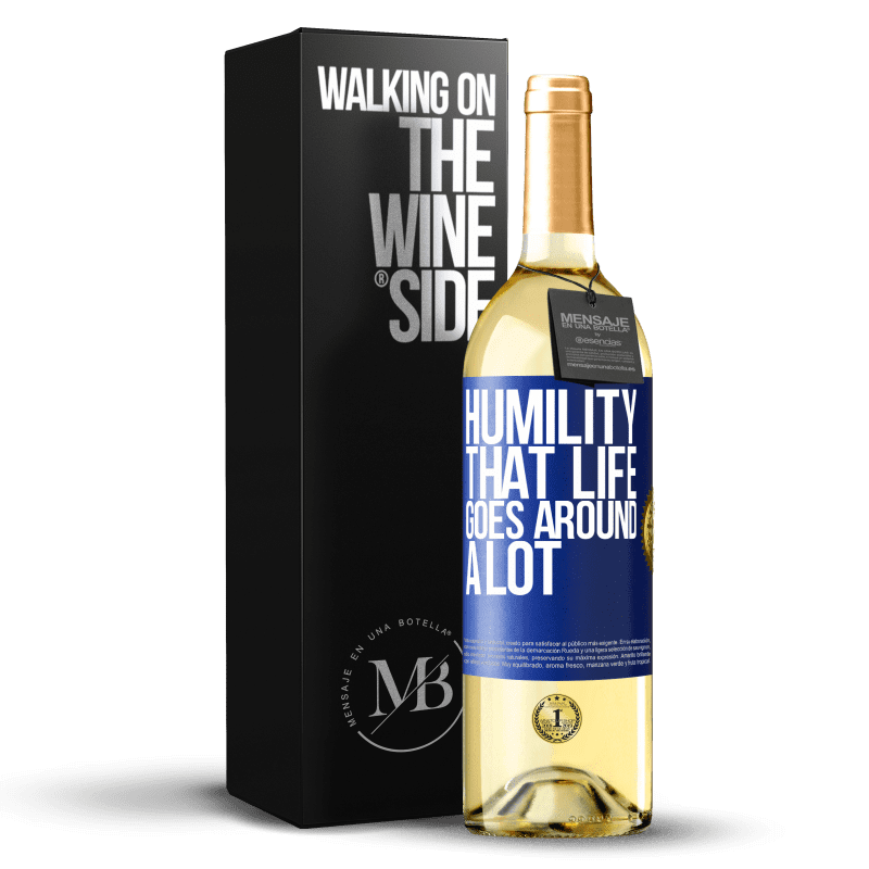 29,95 € Free Shipping | White Wine WHITE Edition Humility, that life goes around a lot Blue Label. Customizable label Young wine Harvest 2022 Verdejo