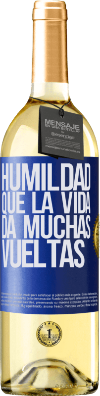 29,95 € | Vino Blanco Edición WHITE Humildad, que la vida da muchas vueltas Etiqueta Azul. Etiqueta personalizable Vino joven Cosecha 2023 Verdejo