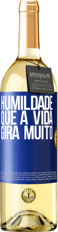 29,95 € | Vinho branco Edição WHITE Humildade, que a vida gira muito Etiqueta Azul. Etiqueta personalizável Vinho jovem Colheita 2023 Verdejo