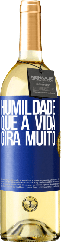 29,95 € | Vinho branco Edição WHITE Humildade, que a vida gira muito Etiqueta Azul. Etiqueta personalizável Vinho jovem Colheita 2025 Verdejo