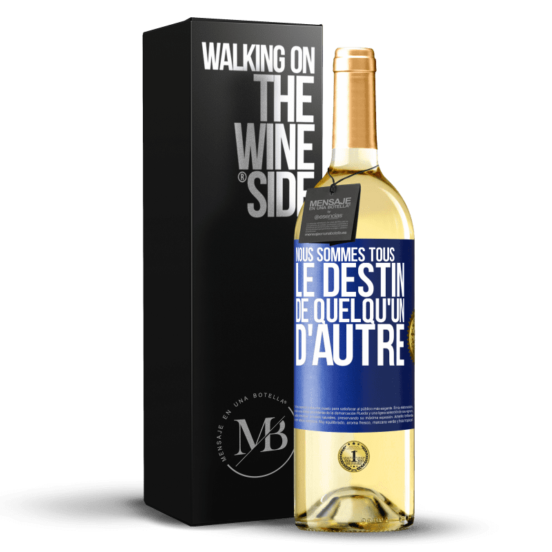 29,95 € Envoi gratuit | Vin blanc Édition WHITE Nous sommes tous le destin de quelqu'un d'autre Étiquette Bleue. Étiquette personnalisable Vin jeune Récolte 2025 Verdejo
