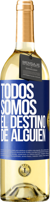 29,95 € | Vino Blanco Edición WHITE Todos somos el destino de alguien Etiqueta Azul. Etiqueta personalizable Vino joven Cosecha 2024 Verdejo