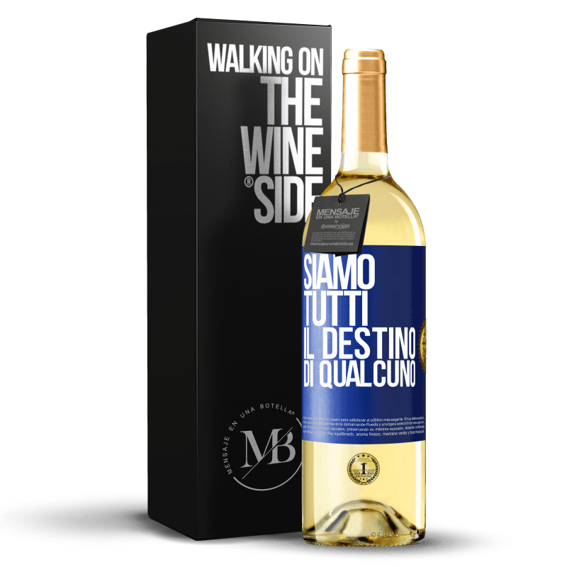 29,95 € Spedizione Gratuita | Vino bianco Edizione WHITE Siamo tutti il ​​destino di qualcuno Etichetta Blu. Etichetta personalizzabile Vino giovane Raccogliere 2024 Verdejo