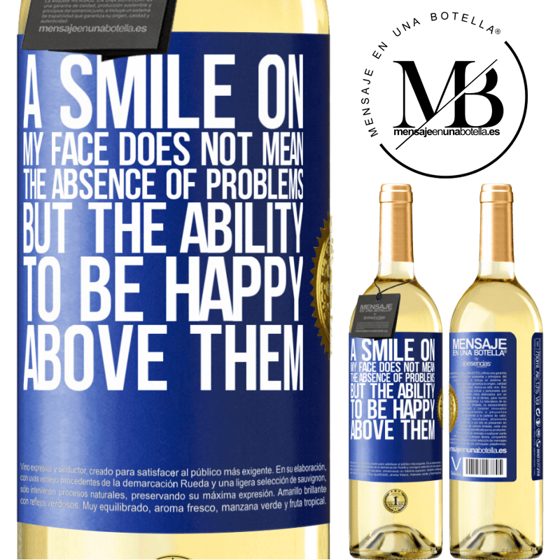 29,95 € Free Shipping | White Wine WHITE Edition A smile on my face does not mean the absence of problems, but the ability to be happy above them Blue Label. Customizable label Young wine Harvest 2022 Verdejo