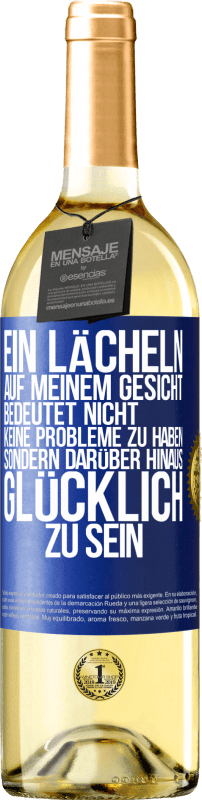 «Ein Lächeln auf meinem Gesicht bedeutet nicht, keine Probleme zu haben, sondern darüber hinaus glücklich zu sein» WHITE Ausgabe