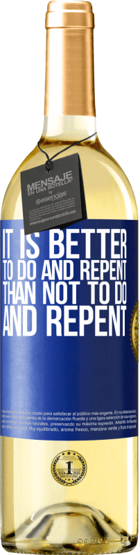 29,95 € | White Wine WHITE Edition It is better to do and repent, than not to do and repent Blue Label. Customizable label Young wine Harvest 2024 Verdejo